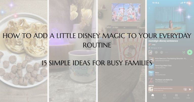 How to Add Disney Magic to Your Everyday Routine: 15 Simple Ideas for Families